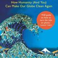 Cover Art for 9781409183006, Turning the Tide on Plastic: How Humanity (And You) Can Make Our Globe Clean Again by Lucy Siegle