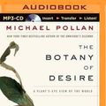 Cover Art for 9781501245756, The Botany of Desire: A Plant's-Eye View of the World by Michael Pollan