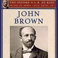 Cover Art for B00IJC3242, John Brown (The Oxford W. E. B. Du Bois) by Du Bois, W. E. B.
