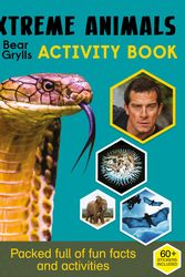 Cover Art for 9781786960412, Bear Grylls Activity Series: Extreme Animals - Bear Grylls by Bear Grylls
