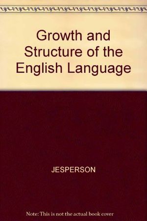 Cover Art for 9780631027607, Growth and Structure of the English Language by Otto Jespersen