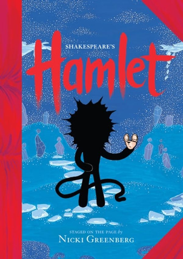 Cover Art for 9781760870874, Hamlet: William Shakespeare's Hamlet, staged on the page by Nicki Greenberg