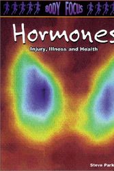 Cover Art for 9781403404534, Hormones: Injury, Illness and Health by Steve Parker, Carol Ballard