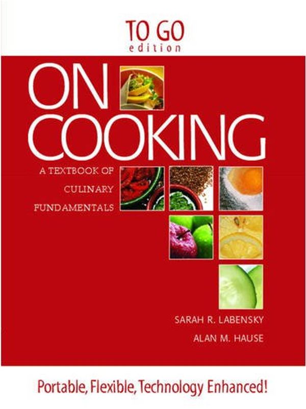 Cover Art for 9780135061077, On Cooking "To Go Edition" by Sarah R. Labensky, Priscilla A. Martel, Alan M. Hause, Steven R. Labensky