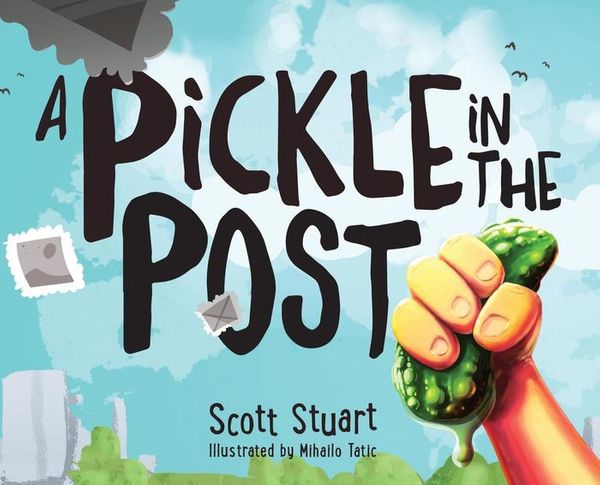 Cover Art for 9781642555776, A Pickle in the Post by Scott Stuart