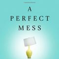 Cover Art for 9780316114752, A Perfect Mess by Eric Abrahamson