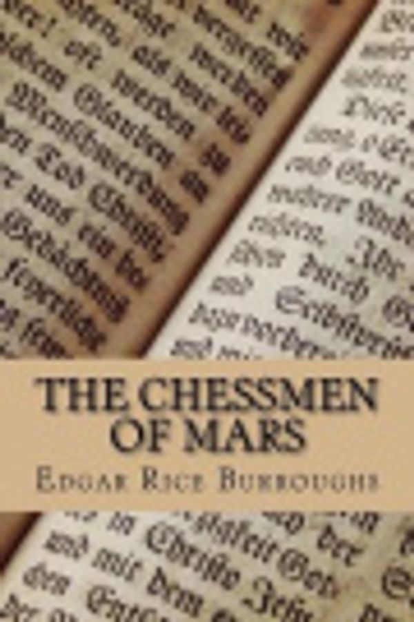 Cover Art for 9781548601775, The Chessmen of Mars by Edgar Rice Burroughs