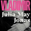 Cover Art for 9781761260841, Vladimir by Julia May Jonas