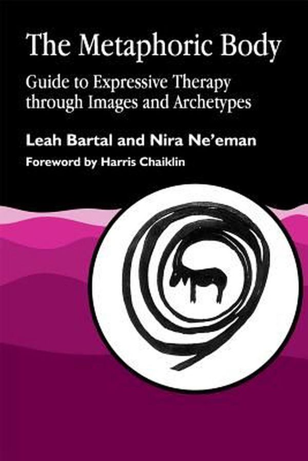 Cover Art for 9781853021527, The Metaphoric Body by Leah Bartal, Nira Neeman