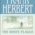 Cover Art for 9781400105656, The White Plague by Frank Herbert