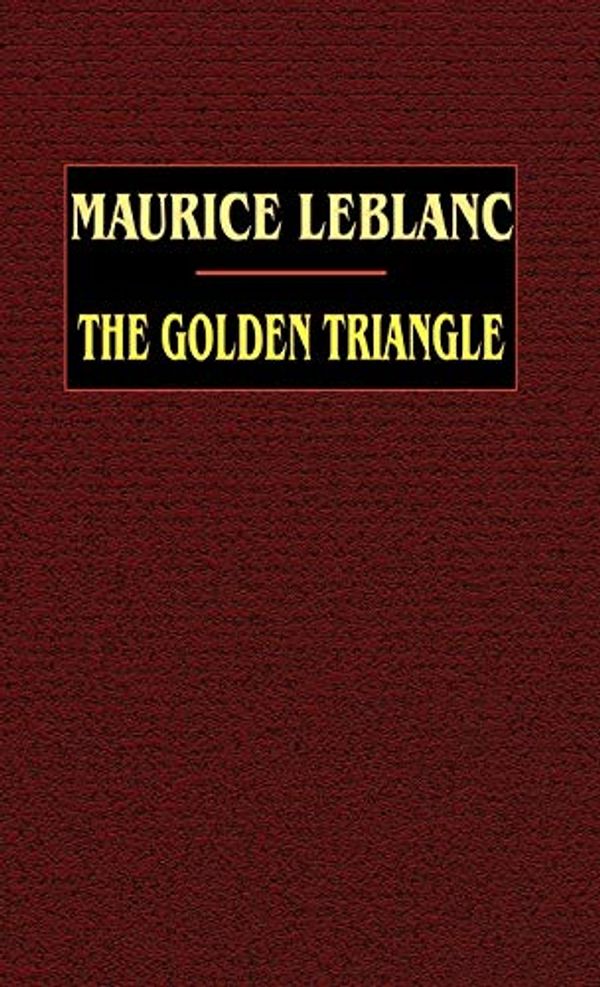 Cover Art for 9780809532469, The Golden Triangle by Maurice LeBlanc