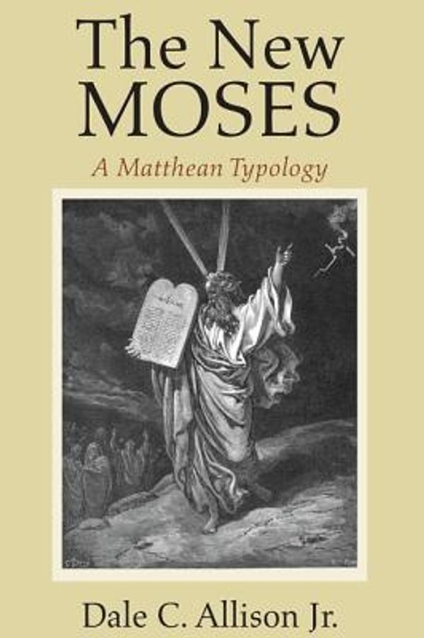 Cover Art for 9781620328767, The New Moses: A Matthean Typology by Dale Allison