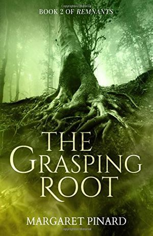 Cover Art for 9780989850674, The Grasping Root by Margaret Pinard