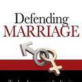 Cover Art for 9781618909763, Defending Marriage: Twelve Arguments for Sanity by Anthony Esolen