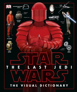 Cover Art for 9781465455512, Star Wars the Last Jedi the Visual Dictionary by Pablo Hidalgo