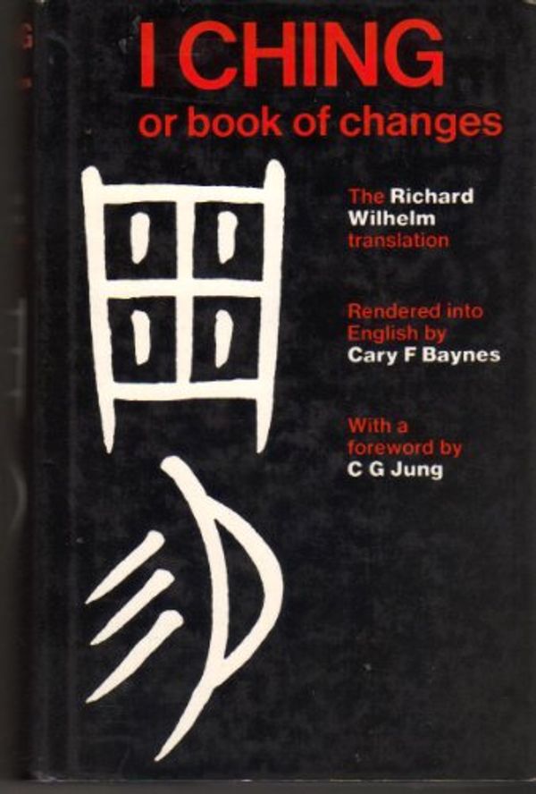 Cover Art for 9780710015815, The I Ching Or Book of Changes: The Richard Wilhelm Translation rendered into English by Cary F. Baynes by R. Wilhelm, C.F. Baynes
