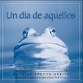 Cover Art for 9780740765421, Un Dia de Aquellos: Una Leccion Para Levantarle el Animo [Spanish] by Bradley Trevor Greive