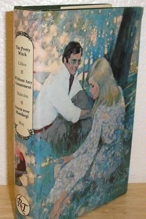 Cover Art for 9780919860292, The Pretty Witch / Without Any Amazement / Storm Over Mandargi (The Romance Treasury) by Lucy Gillen; Margaret Malcolm; Margaret Way