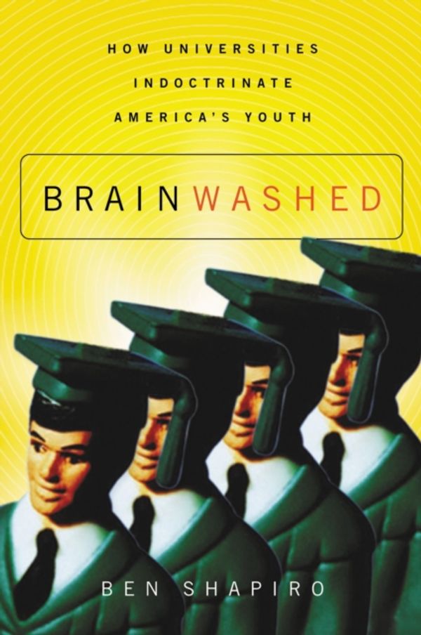 Cover Art for 9781595559791, Brainwashed by Ben Shapiro