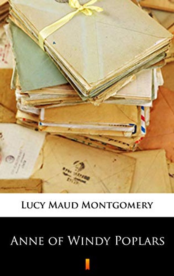 Cover Art for B07MM366NK, Anne of Windy Poplars by Lucy Maud Montgomery