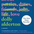 Cover Art for 9780062968807, Everything I Know About Love by Dolly Alderton
