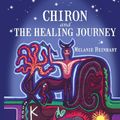 Cover Art for 9780955823114, Chiron and the Healing Journey by Melanie Reinhart