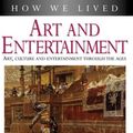 Cover Art for 9781842158968, Art and Entertainment: How We Lived Series by John Haywood