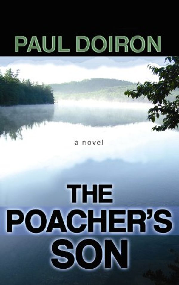 Cover Art for 9781602857568, The Poacher's Son by Paul Doiron