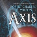 Cover Art for 9783453523357, Axis by Robert Ch. Wilson, Karsten Singelmann