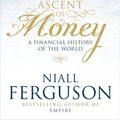 Cover Art for 9781846141065, The Ascent of Money: A Financial History of the World by Niall Ferguson