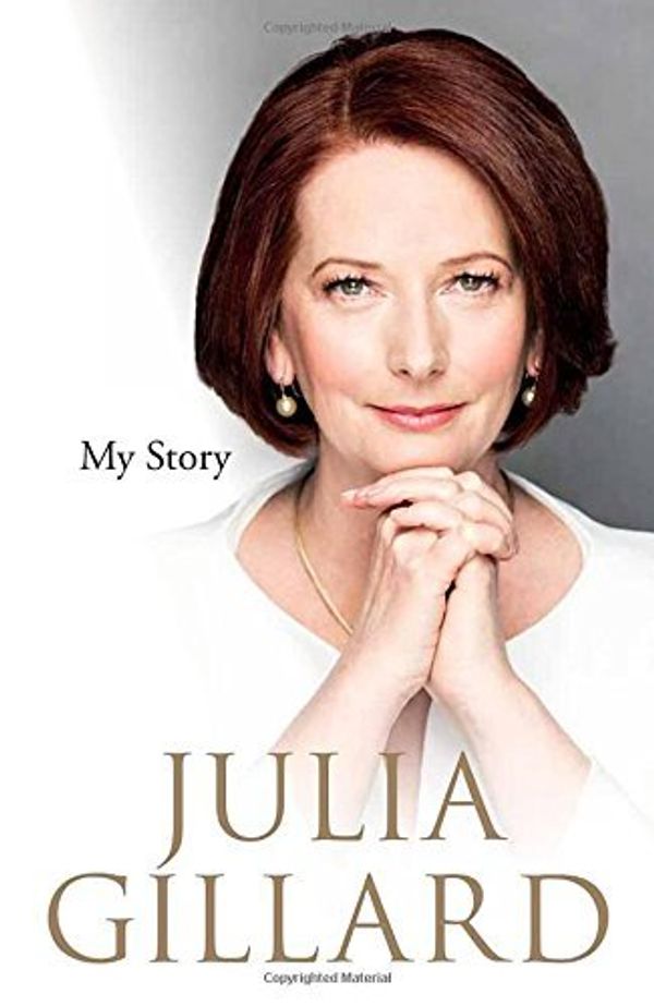 Cover Art for 8601410696177, My Story by Julia Gillard