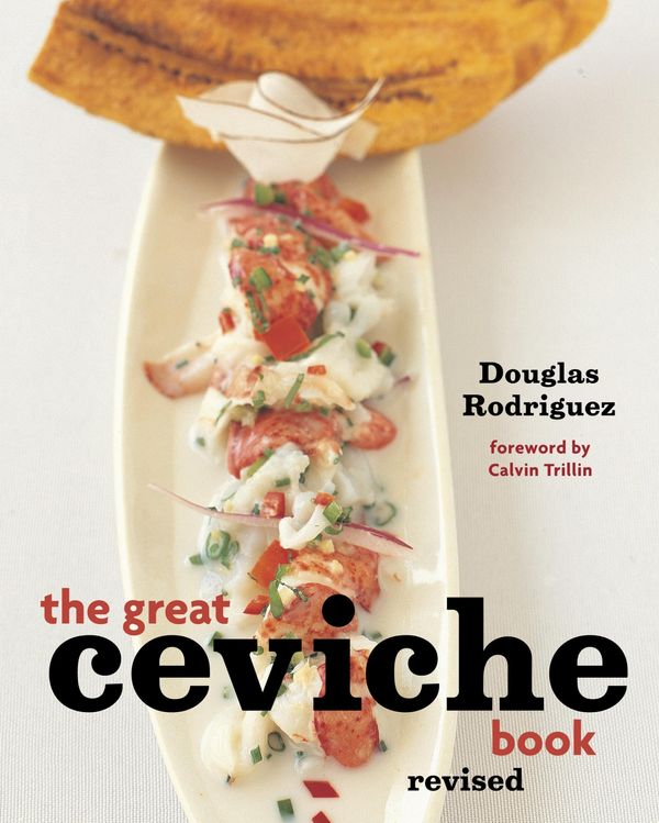 Cover Art for 9781580081078, The Great Ceviche Book by Douglas Rodriguez