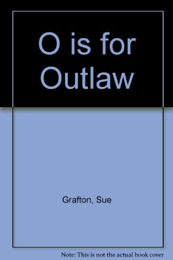 Cover Art for 9780449006825, O is for Outlaw by Sue Grafton