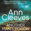 Cover Art for B00CP3MB2U, Another Man's Poison (George & Molly Palmer-Jones Book 6) by Ann Cleeves