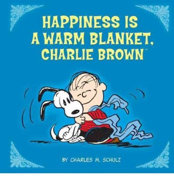 Cover Art for 9780762451470, [ [ [ Peanuts: Happiness Is a Warm Blanket, Charlie Brown! [ PEANUTS: HAPPINESS IS A WARM BLANKET, CHARLIE BROWN! ] By Schulz, Charles M ( Author )Apr-19-2011 Hardcover by Charles M. Schulz