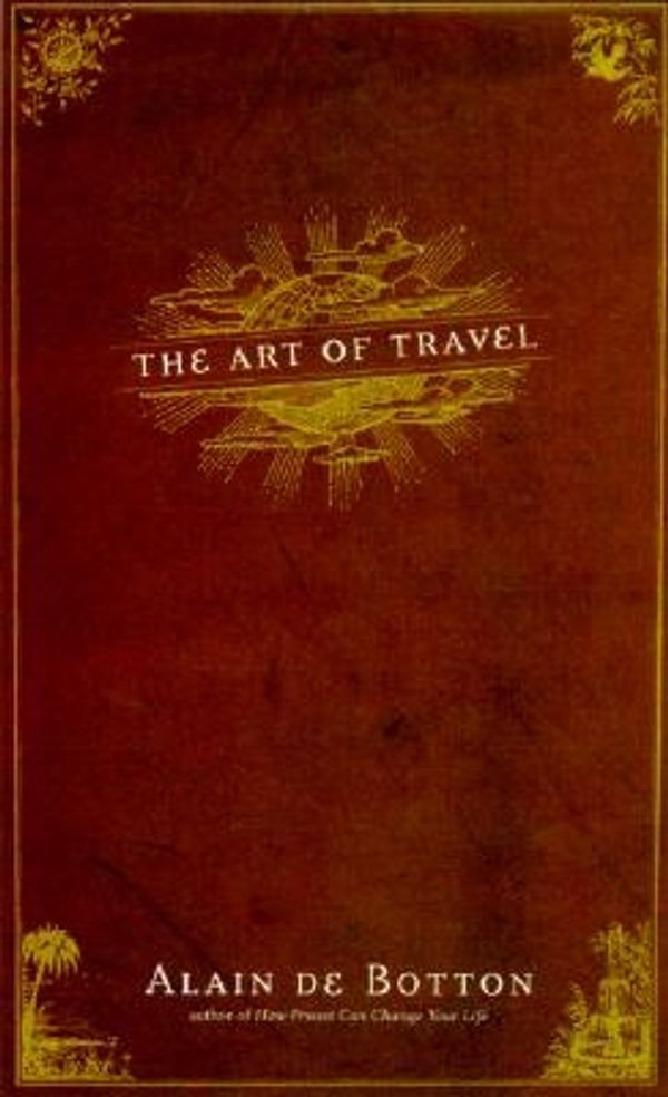 Cover Art for 9780375420825, The Art of Travel by Alain De Botton