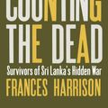 Cover Art for 9781846274718, Still Counting the Dead by Frances Harrison