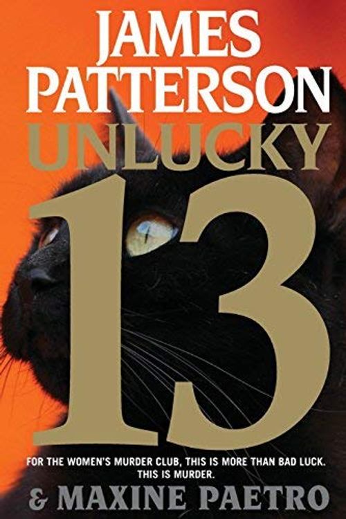 Cover Art for B00NICIQXA, Unlucky 13 (Women's Murder Club) by Patterson, James, Paetro, Maxine (2014) Hardcover by James Patterson