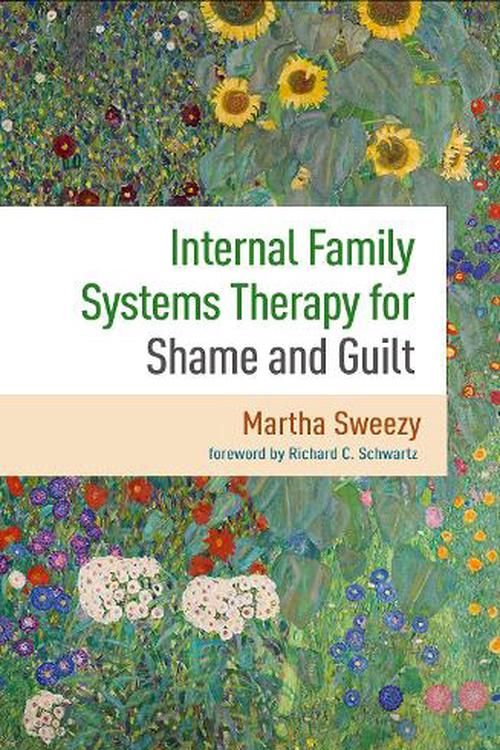 Cover Art for 9781462552467, Internal Family Systems Therapy for Shame and Guilt by Martha Sweezy, Richard C. Schwartz