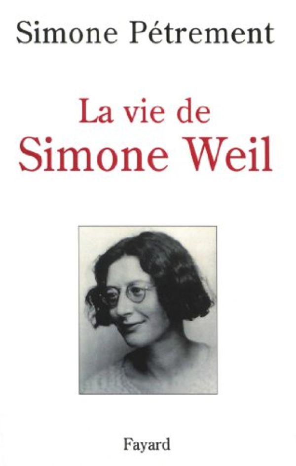 Cover Art for 9782213599922, La Vie De Simone Weil by Simone Petrement