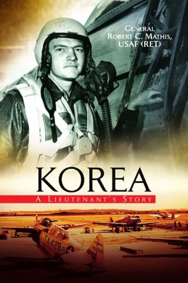 Cover Art for 9781425705473, Korea by USAF (RET)  General Robert C. Mathis