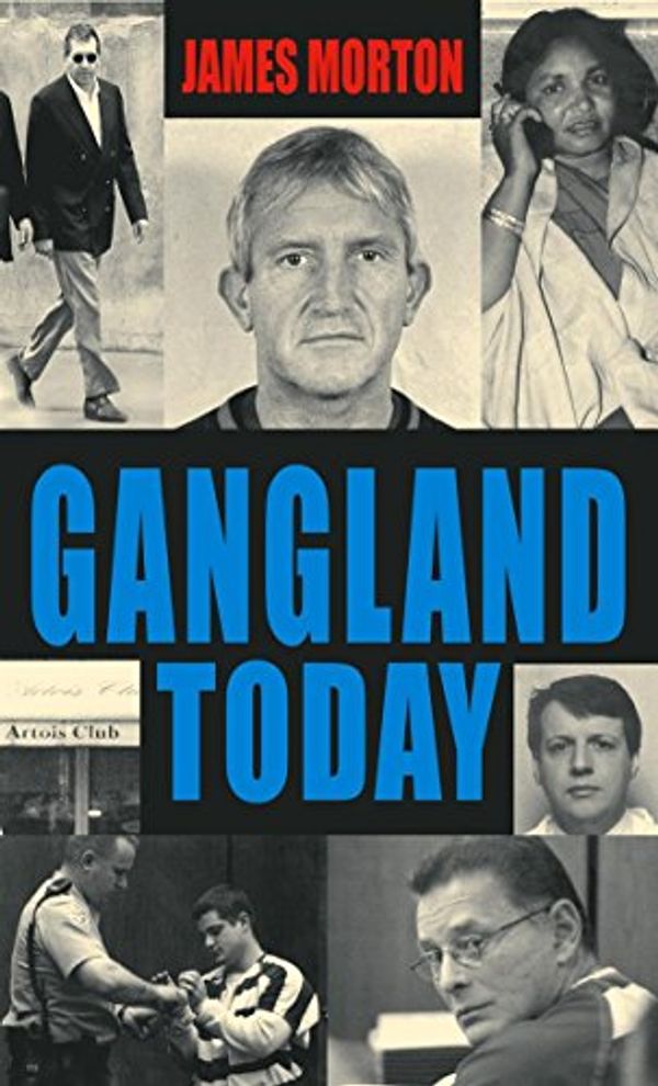 Cover Art for 9780751531626, Gangland Today by James Morton