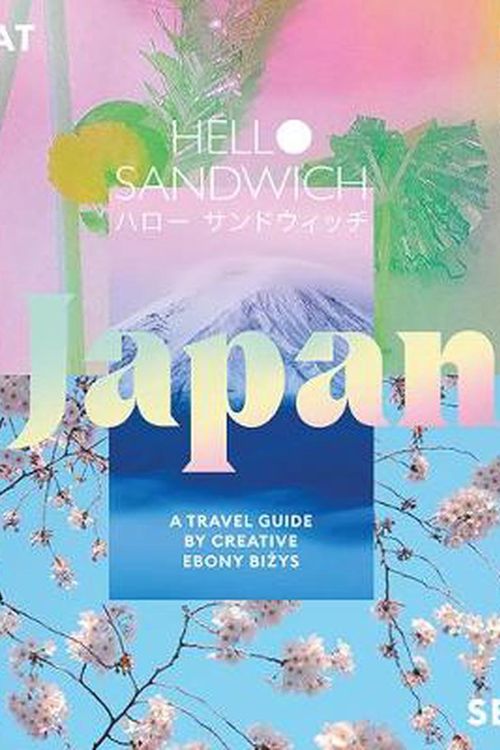 Cover Art for 9781741176841, Hello Sandwich Japan: Travel, Eat, Drink, See, Do by Ebony Bizys