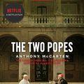 Cover Art for 9780241985496, The Two Popes: Official Tie-in to Major New Film Starring Sir Anthony Hopkins by Anthony McCarten