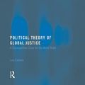 Cover Art for 9780415770668, Political Theory of Global Justice by Luis Cabrera