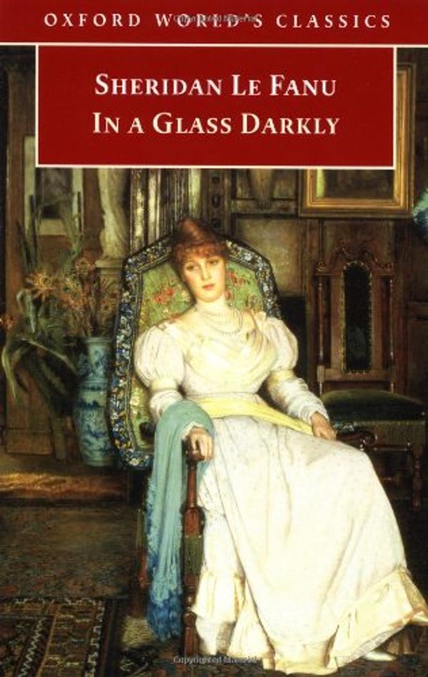 Cover Art for 9780192839473, In a Glass Darkly (Oxford World's Classics) by Le Fanu, J. Sheridan