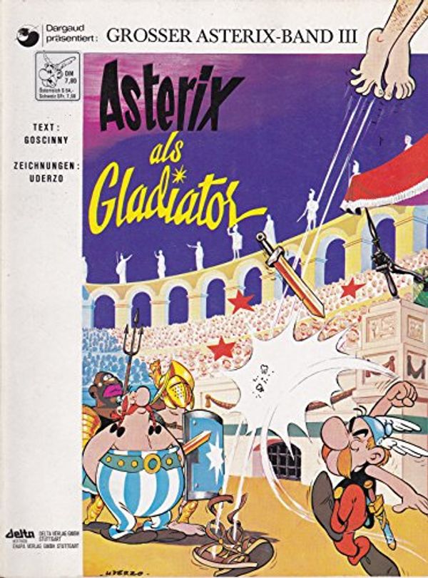 Cover Art for 9783770400034, Asterix Als Gladiator (German Edition) by Goscinny