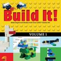Cover Art for 9781943328802, Build It! Volume 1: Make Super-Cool Models from Your Lego Classic Set (Brick Books) by Jennifer Kemmeter