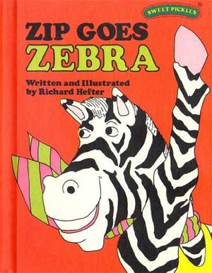 Cover Art for 9780030180811, Zip goes Zebra by Richard Hefter
