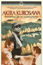 Cover Art for 9780394714394, Something Like an Autobiography by Akira Kurosawa